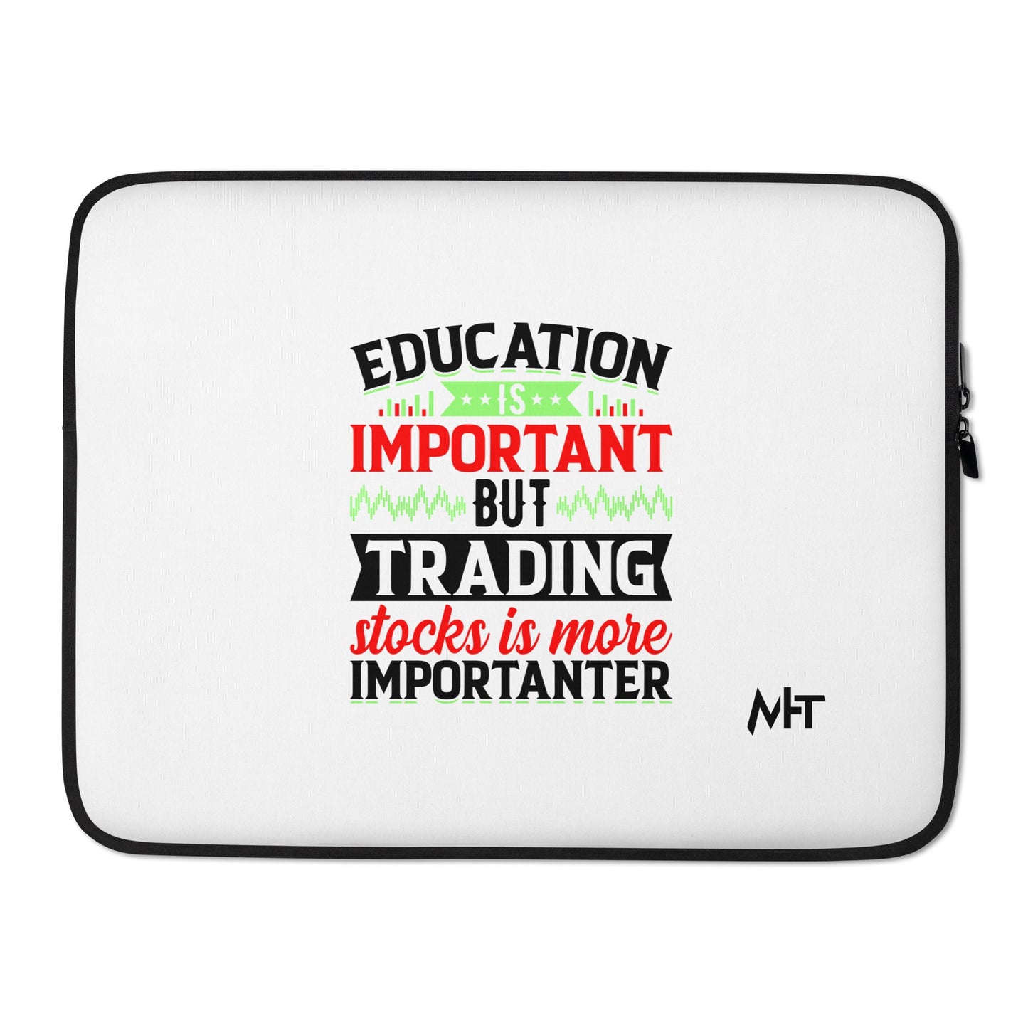 Education is important but trading stocks is more importanter in Dark Text - Laptop Sleeve by DarkByteGear