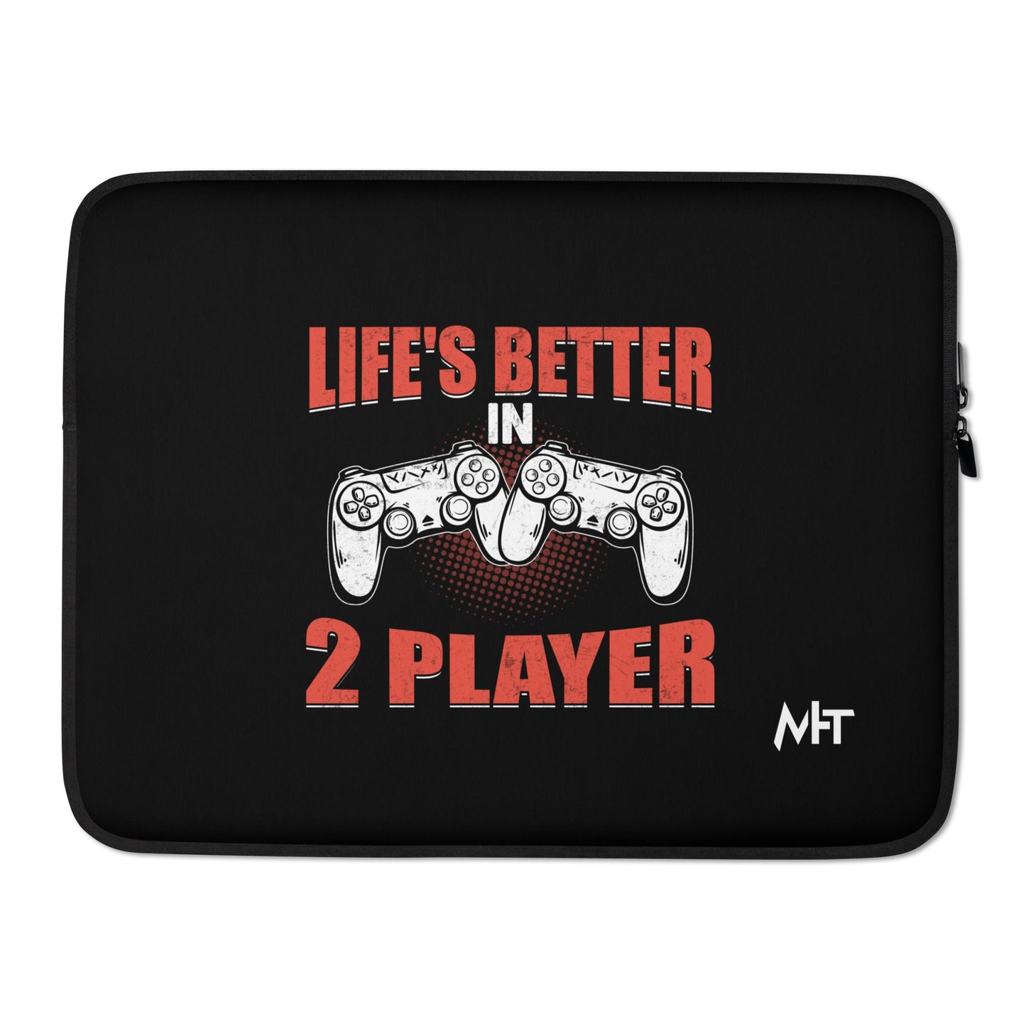 Life's Better in Two Players - Laptop Sleeve by DarkByteGear