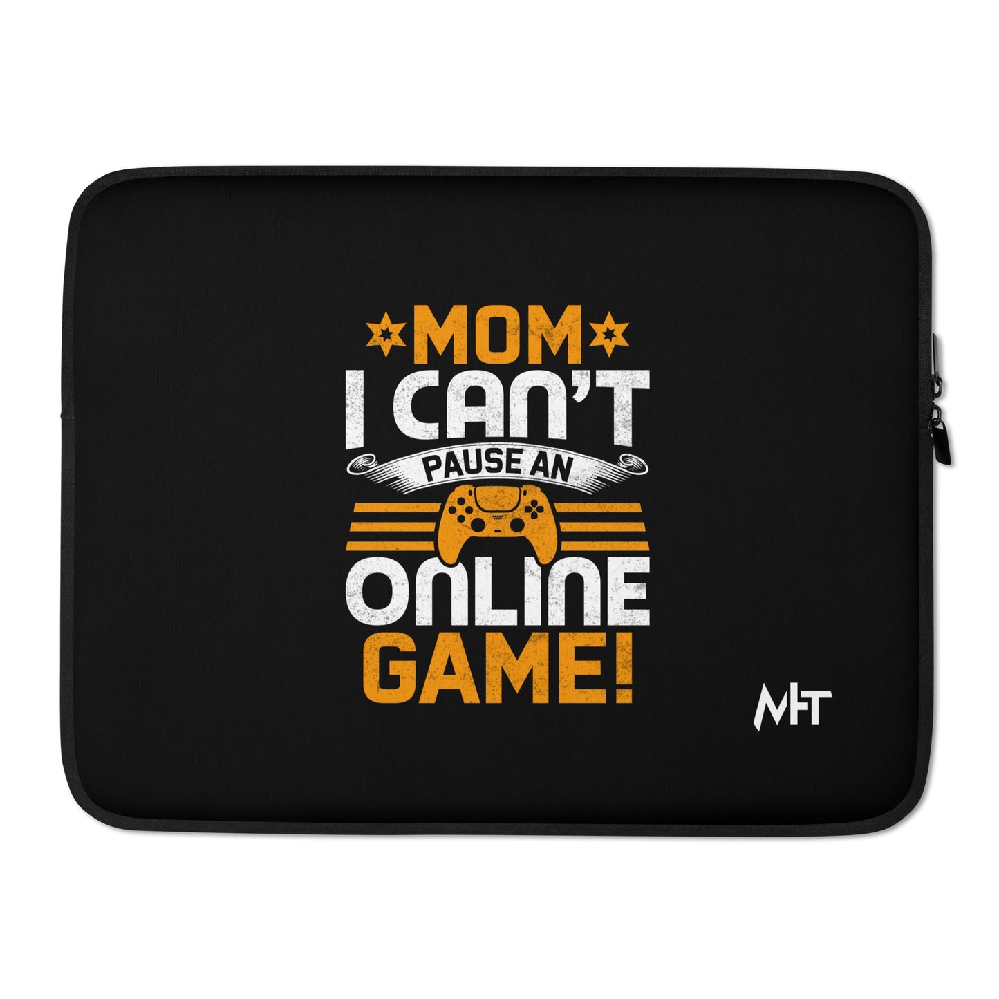 *MOM*! I can't Pause an Online Game - Laptop Sleeve by DarkByteGear
