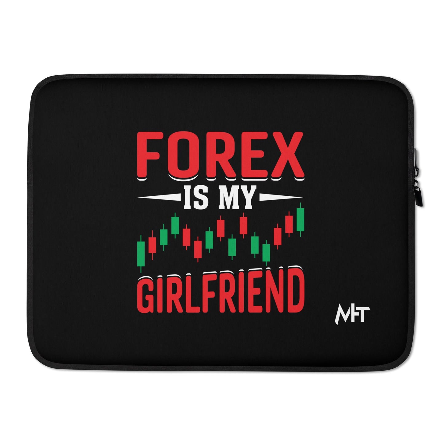 Forex is my Girlfriend - Laptop Sleeve by DarkByteGear