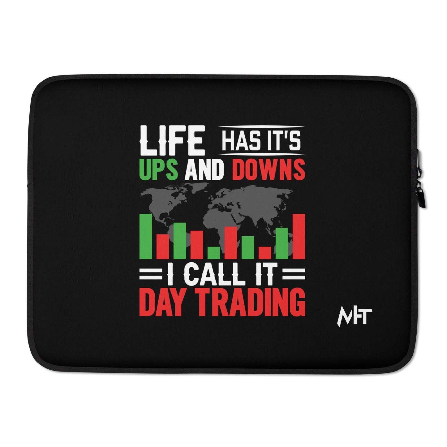 Life has its ups and downs; I call it Day Trading - Laptop Sleeve by DarkByteGear