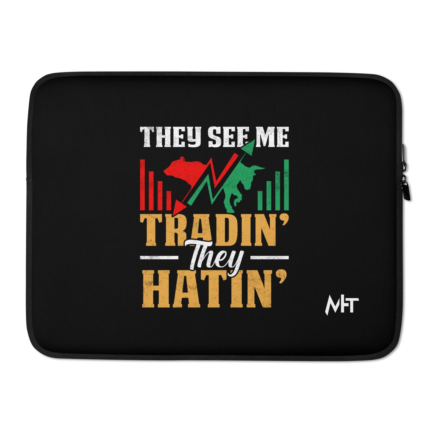 They See me Trading, they Hating - Laptop Sleeve by DarkByteGear