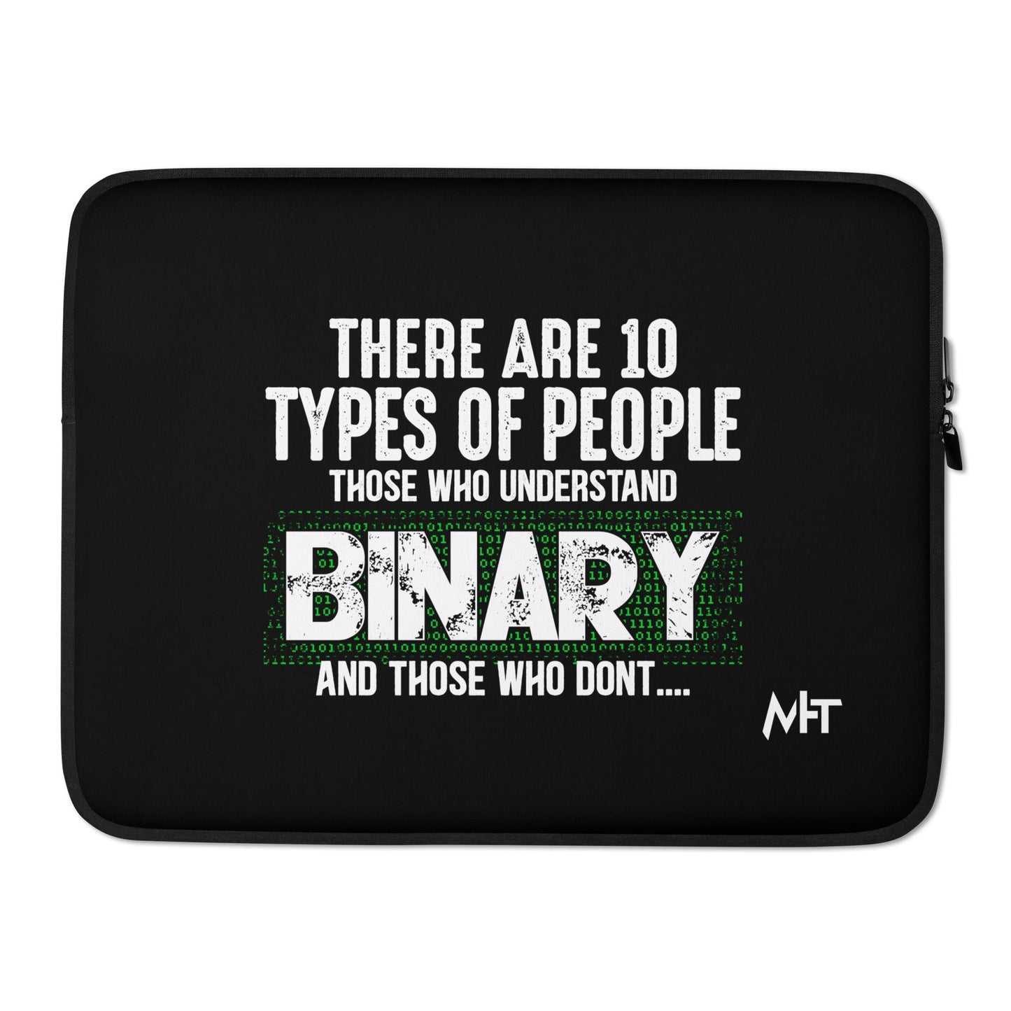 There are 10 types of people - Laptop Sleeve by DarkByteGear