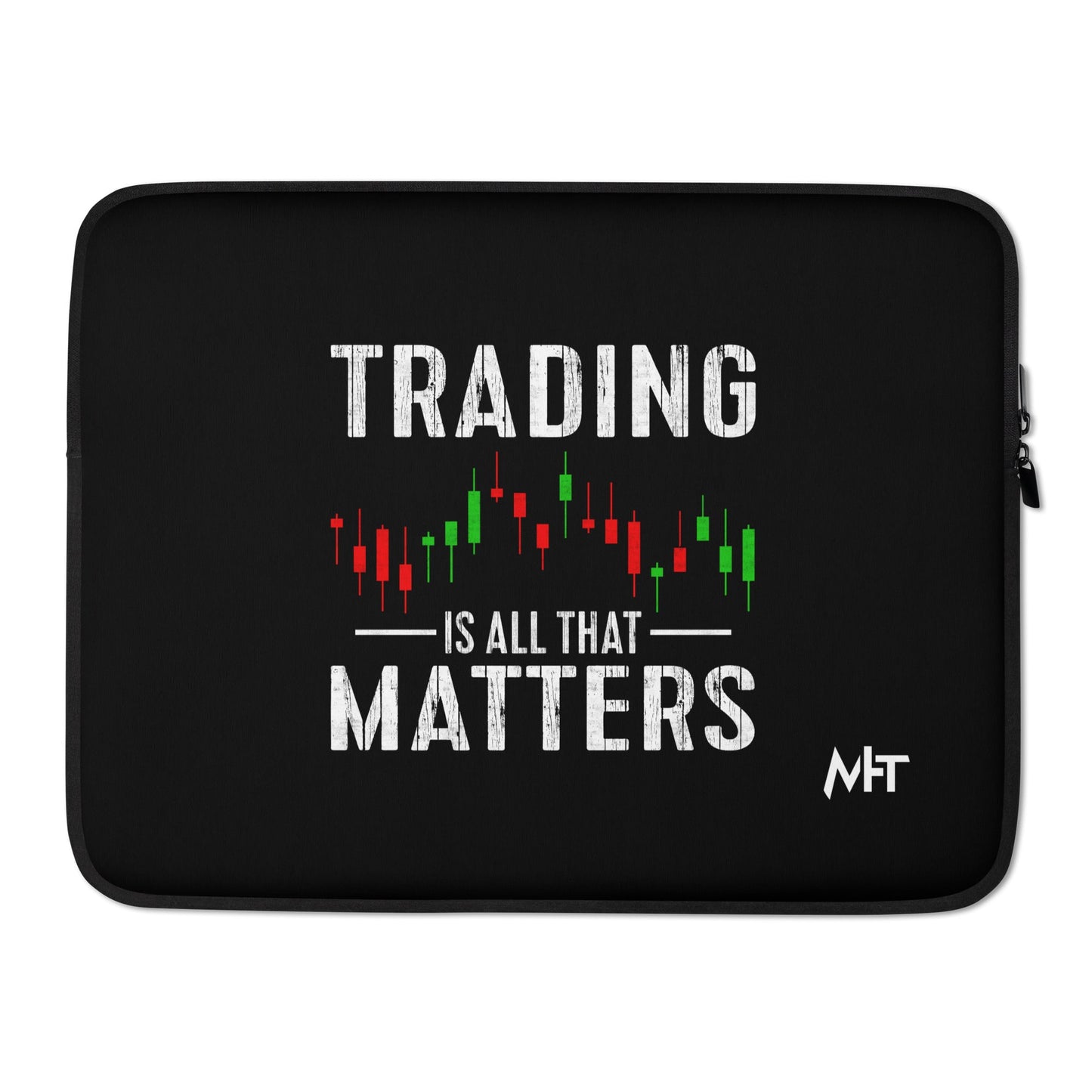 Trading is all that Matters - Laptop Sleeve by DarkByteGear