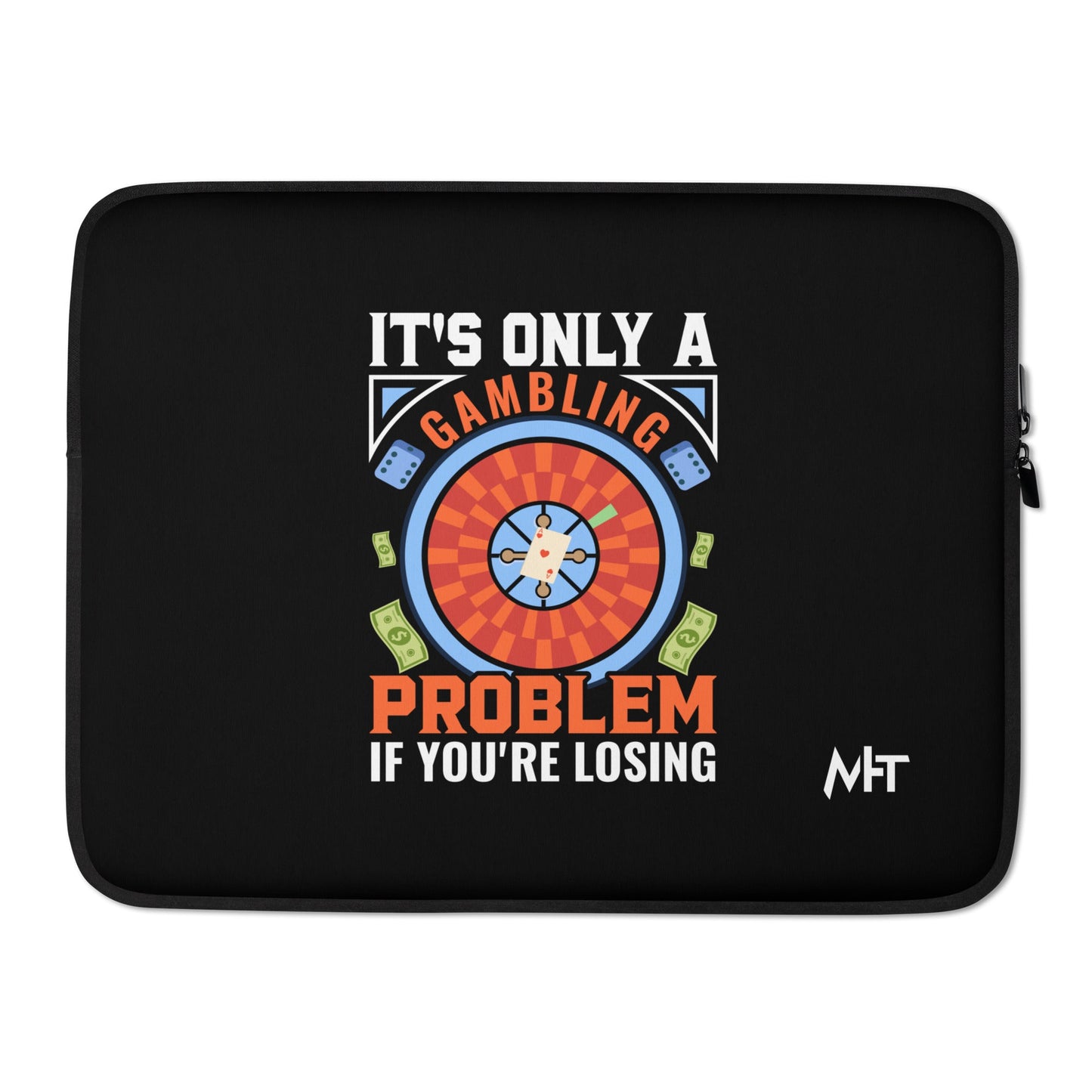 It's only a Gambling Problem, if I am losing V1 - Laptop Sleeve by DarkByteGear