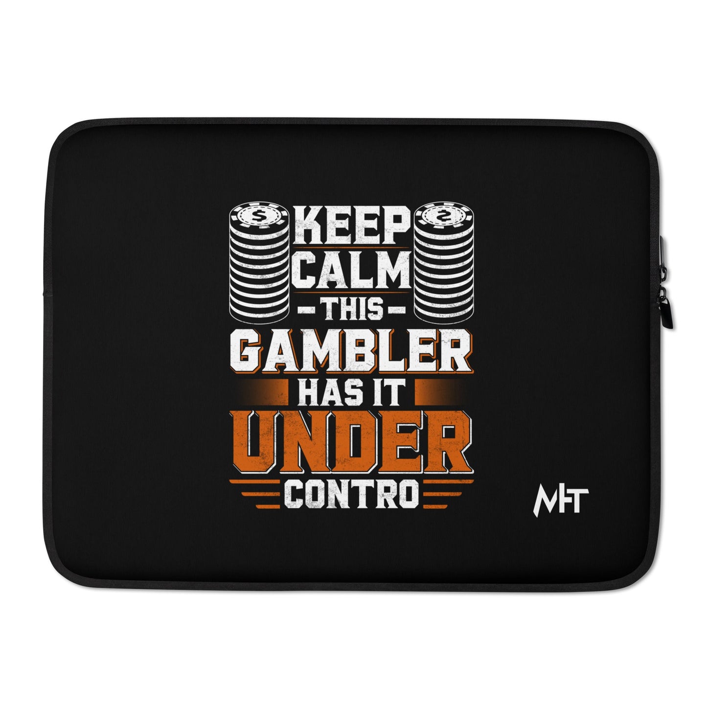 Keep Calm: This Gambler Has it under Control - Laptop Sleeve by DarkByteGear