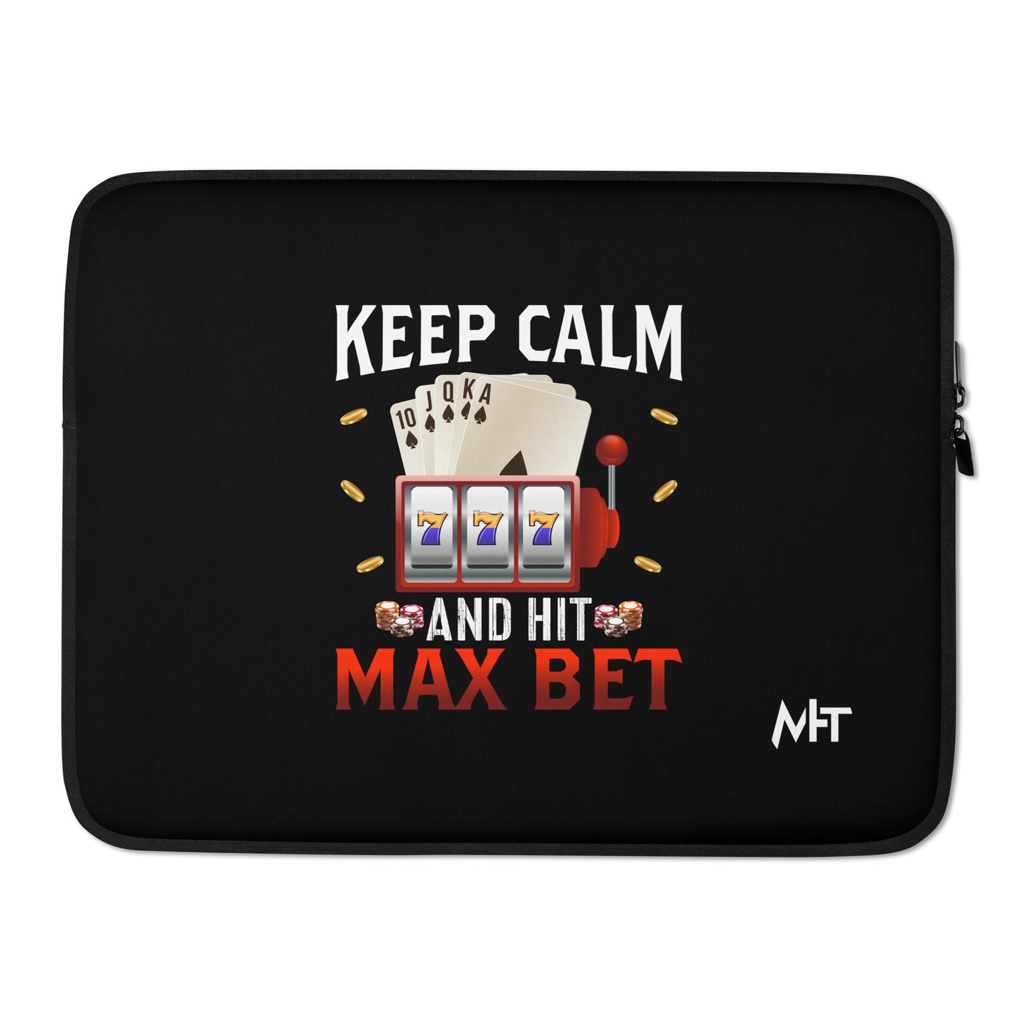 Keep Calm and Hit Max Bet - Laptop Sleeve by DarkByteGear