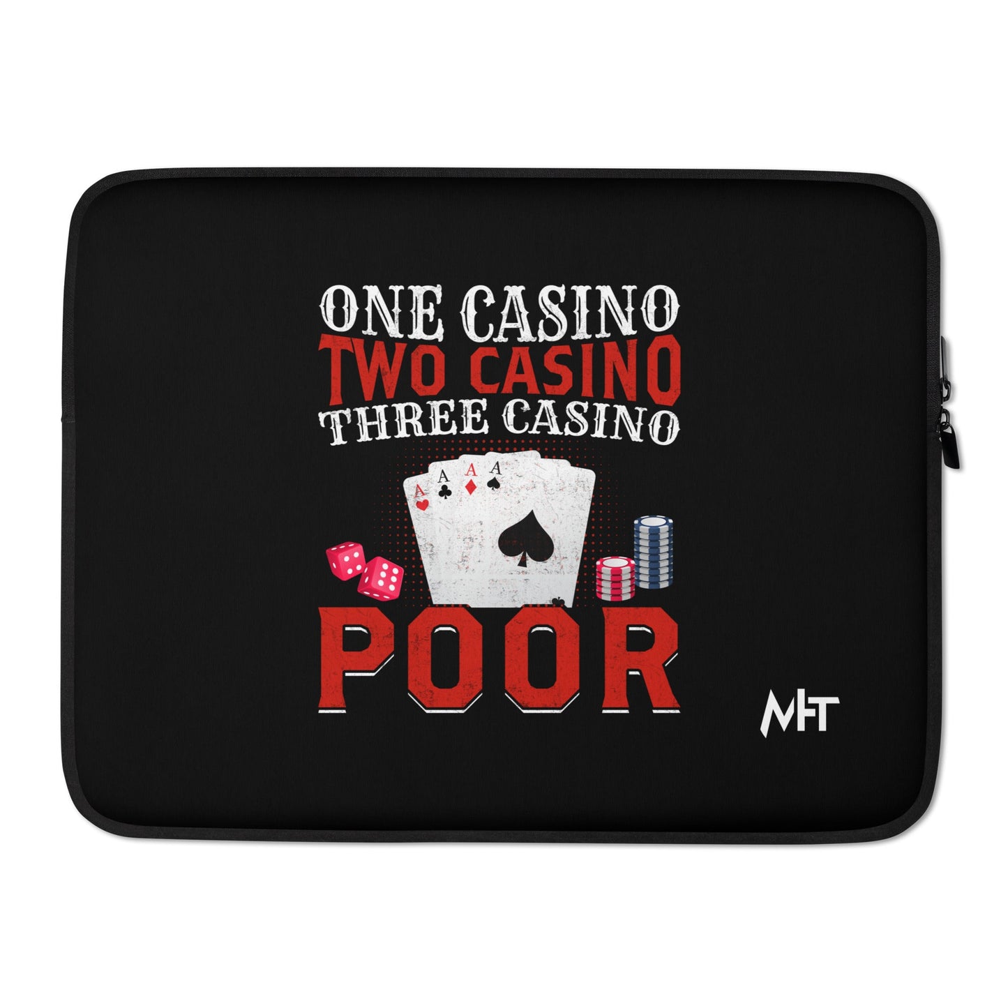 One Casino, Two Casino, Three Casino = Poor - Laptop Sleeve by DarkByteGear