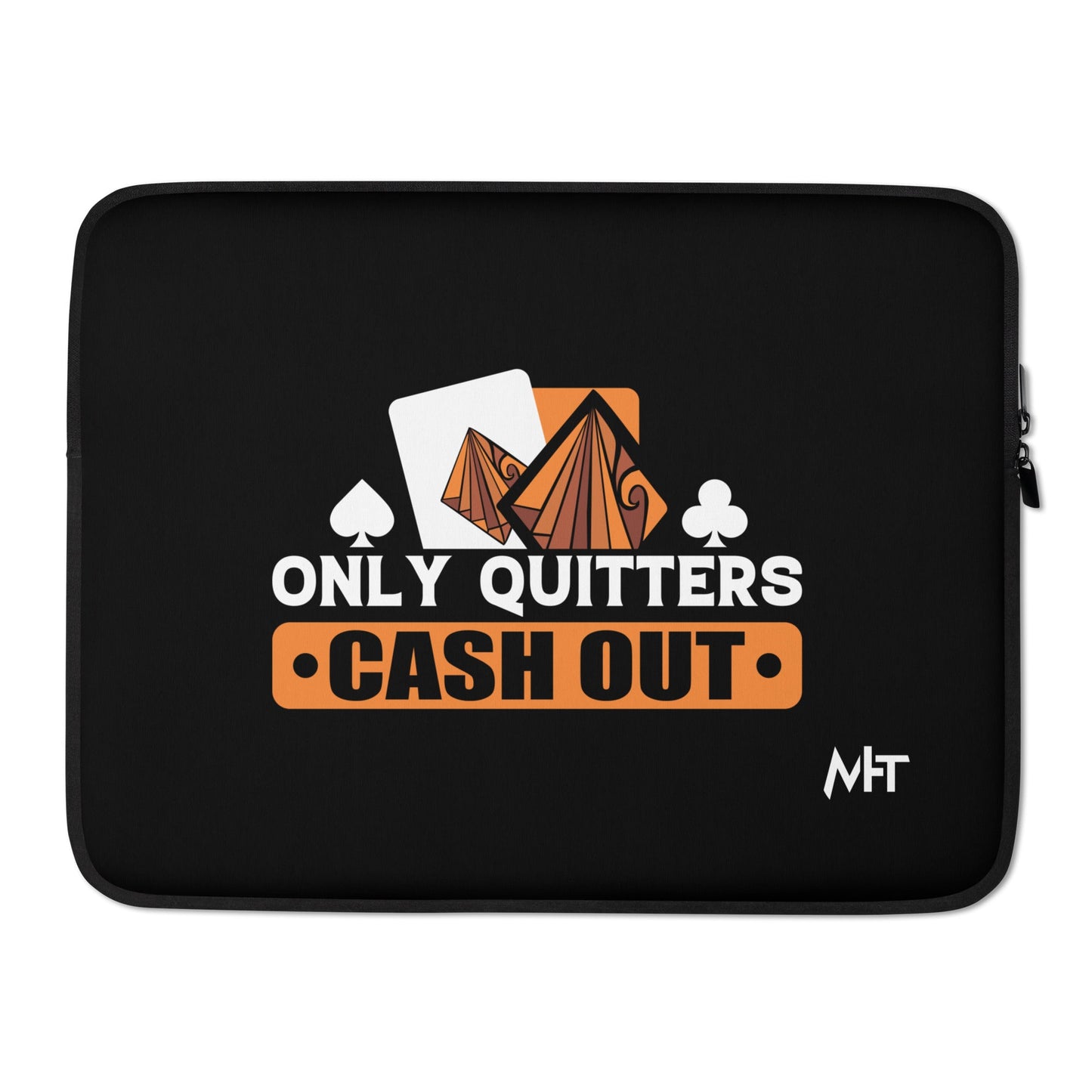 Only Quitters Cash Out - Laptop Sleeve by DarkByteGear
