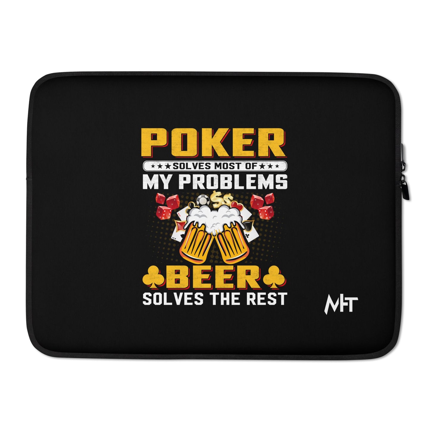 Poker Solves Most of My Problems, but Beer Solves the Rest - Laptop Sleeve by DarkByteGear