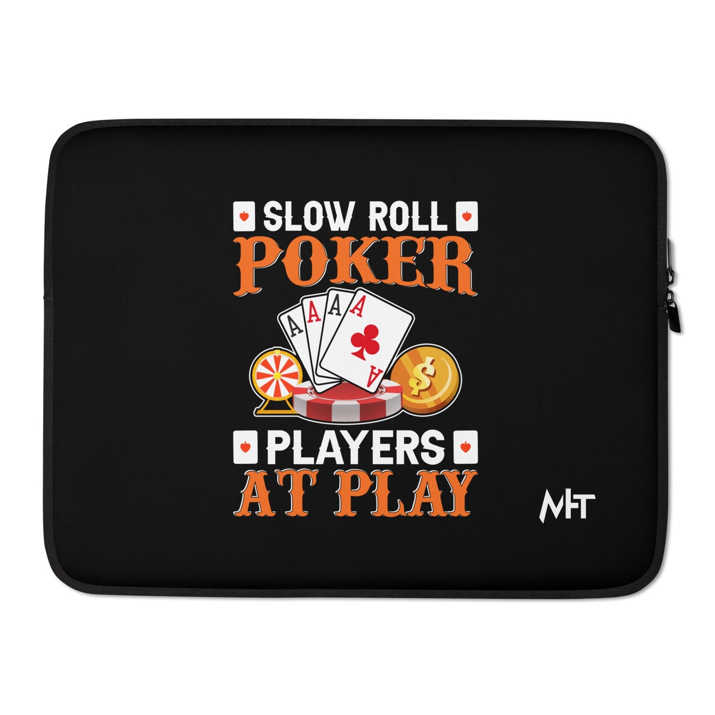 Slow Roll Poker; Players at Play - Laptop Sleeve by DarkByteGear