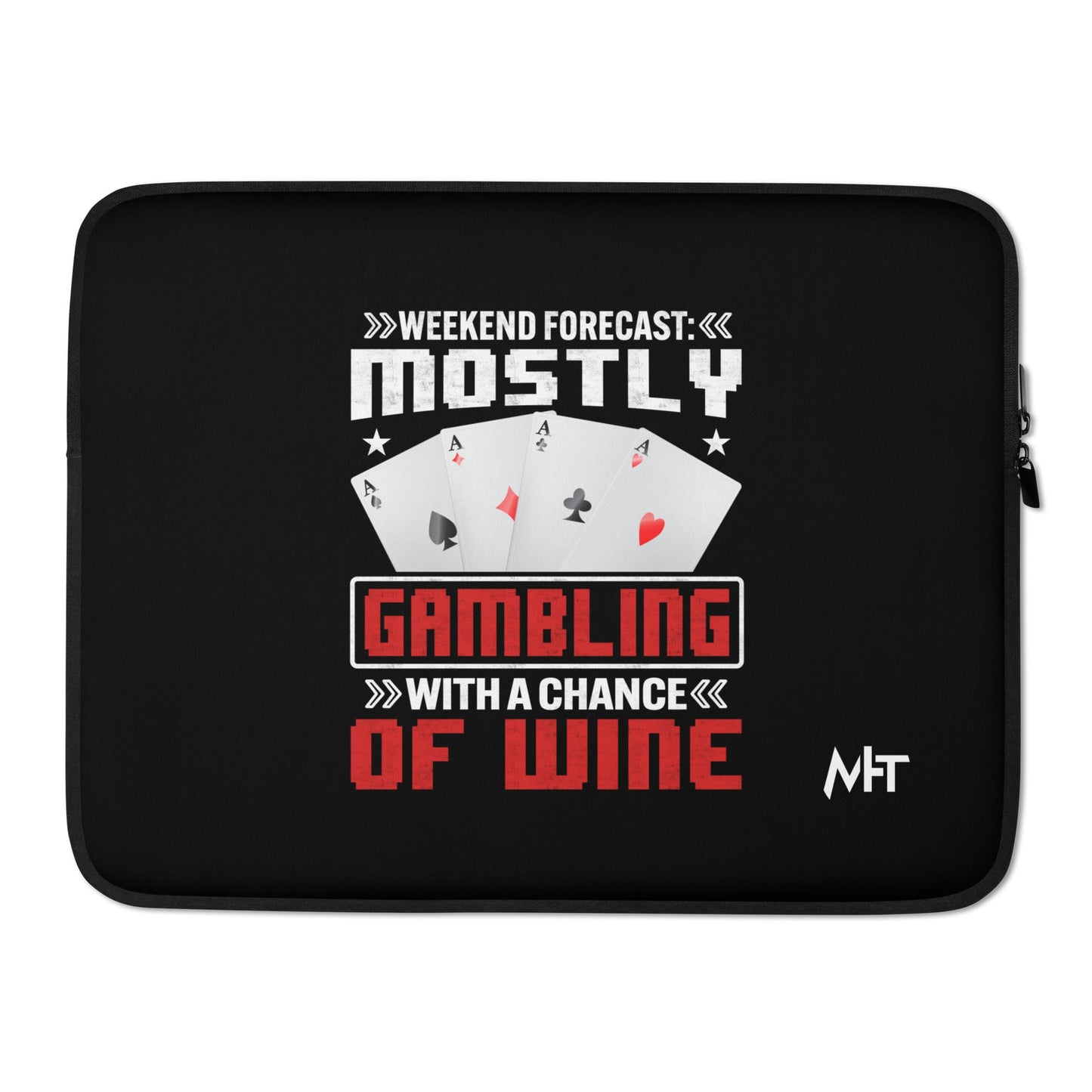 Weekend Forecast Mostly Gambling With a Chance of Wine - Laptop Sleeve by DarkByteGear