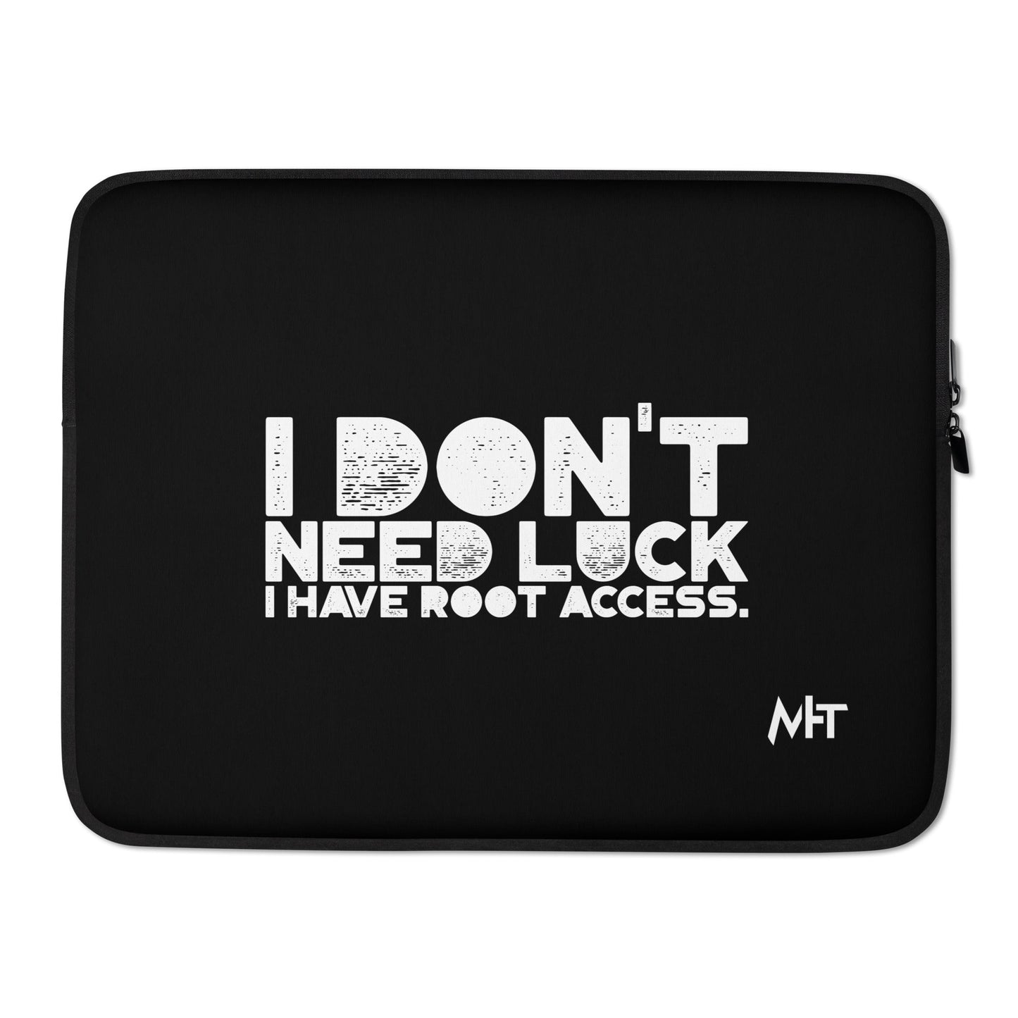 I Don't Need Luck: I Have Root Access - Laptop Sleeve by DarkByteGear