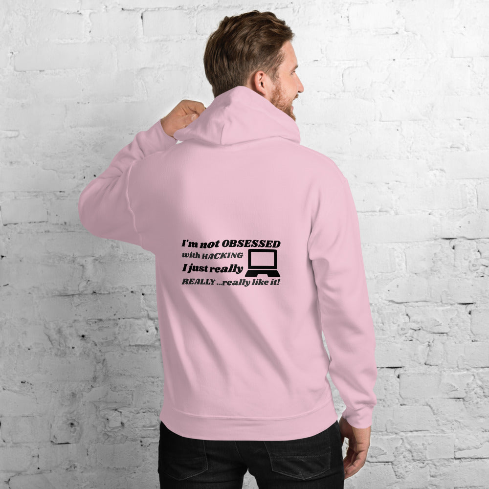 I'm not OBSESSED with HACKING - Unisex Hoodie (black text) by DarkByteGear