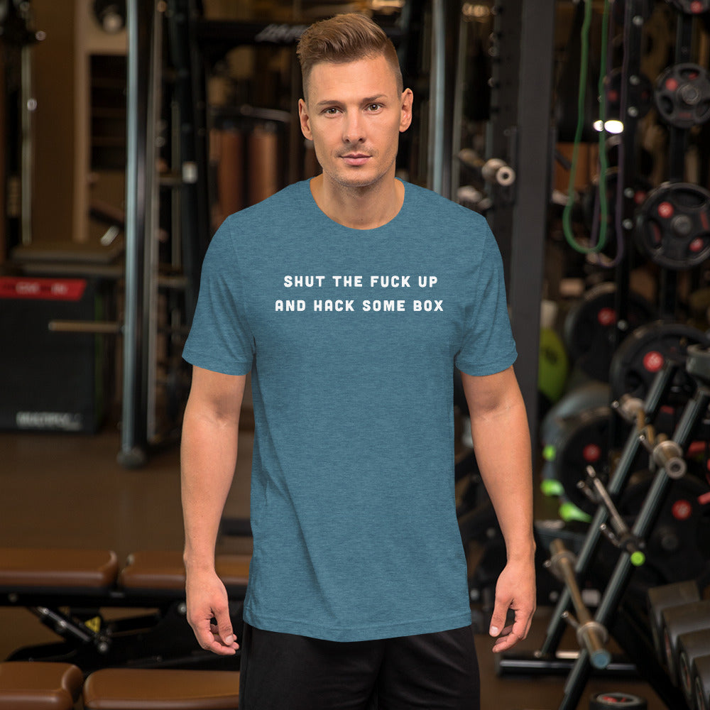 Shut the fuck up And hack some box - Short-Sleeve Unisex T-Shirt by DarkByteGear