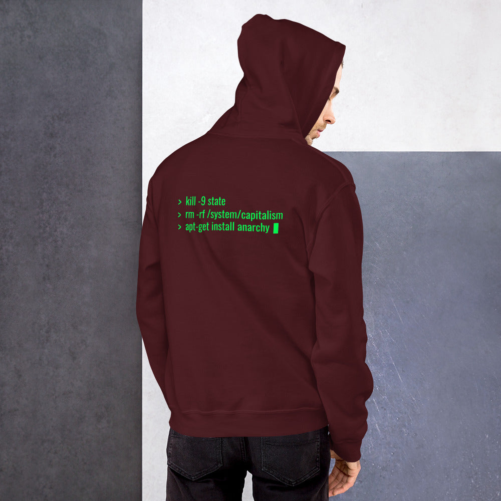 kill -9 state rm -rf /system/capitalism apt-get install anarchy - Unisex Hoodie by DarkByteGear
