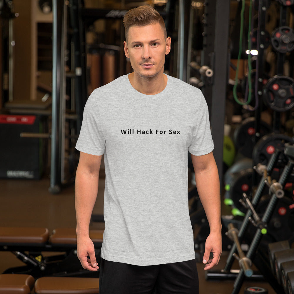 Will hack for sex - Short-Sleeve Unisex T-Shirt (black text) by DarkByteGear
