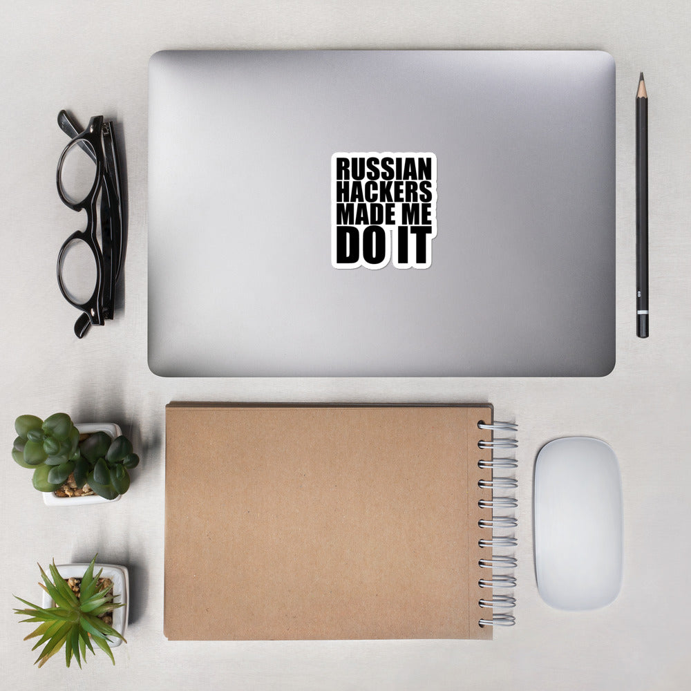 Russian Hackers made me do it - Bubble-free stickers by DarkByteGear