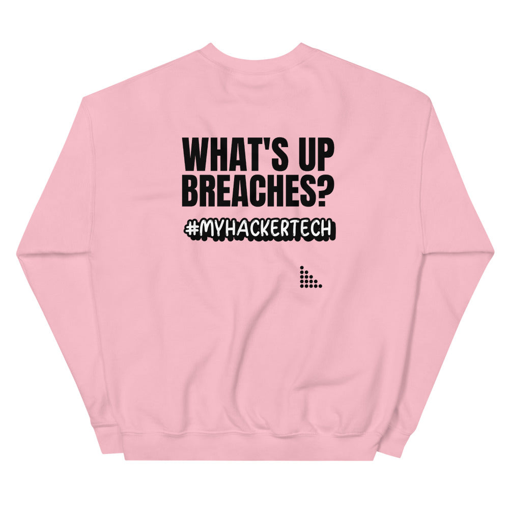 What's up breaches? - Unisex Sweatshirt (black text) by DarkByteGear