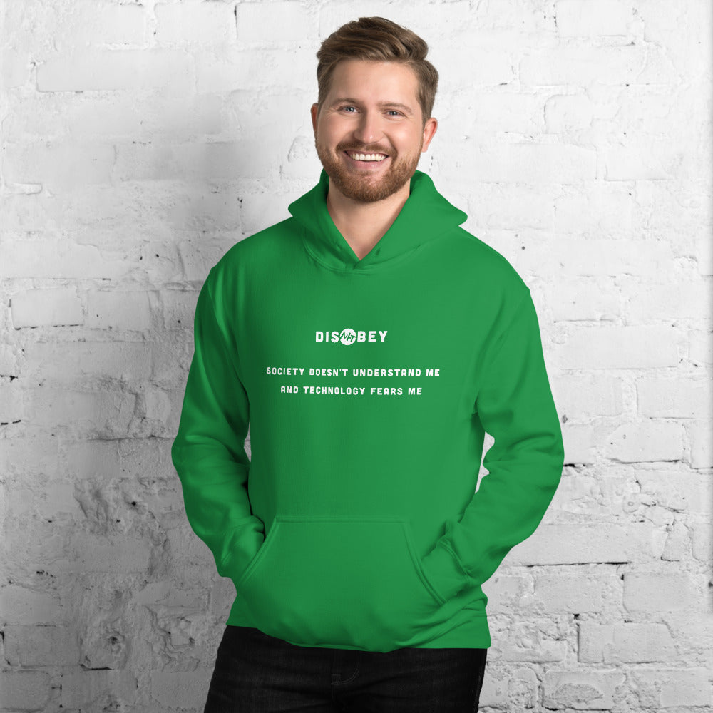 Society doesn't understand me And technology fears me - Unisex Hoodie by DarkByteGear