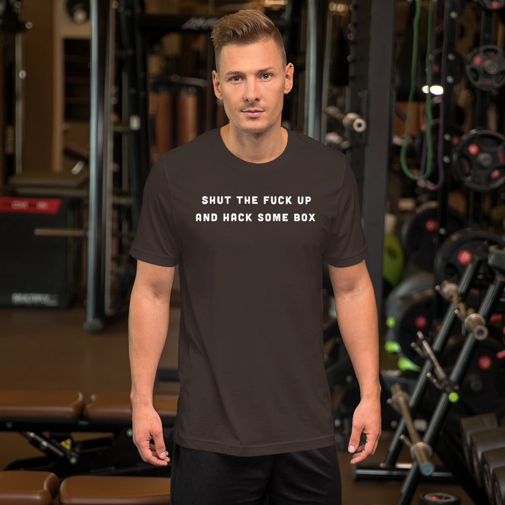 Shut the fuck up And hack some box - Short-Sleeve Unisex T-Shirt by DarkByteGear