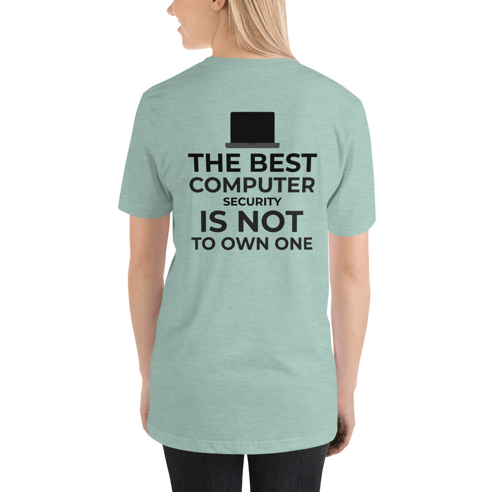The best Computer Security is not to Own One - Short-Sleeve Unisex T-Shirt (black text) by DarkByteGear