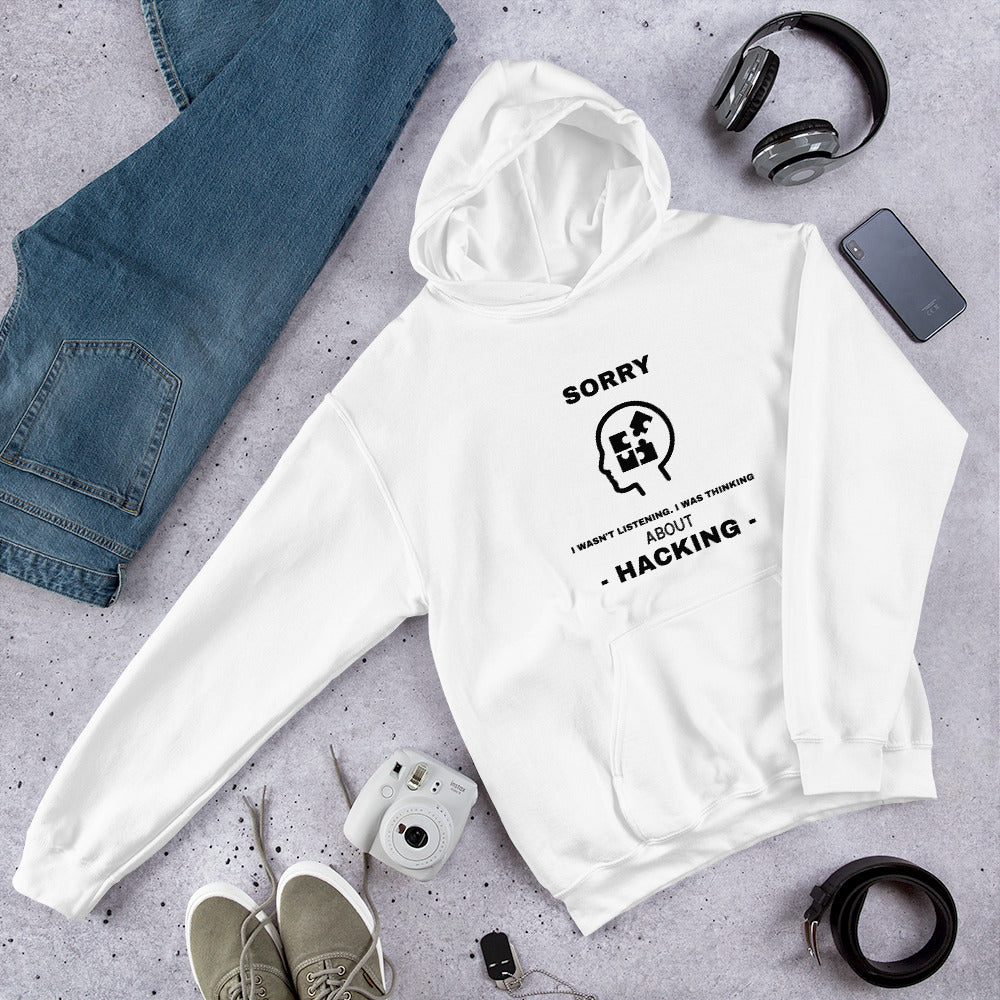 Sorry I wasn't listening , I was thinking about hacking - Unisex Hoodie by DarkByteGear