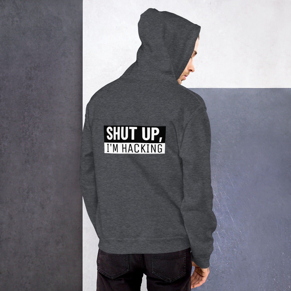 Shut up, I'm hacking - Unisex Hoodie by DarkByteGear