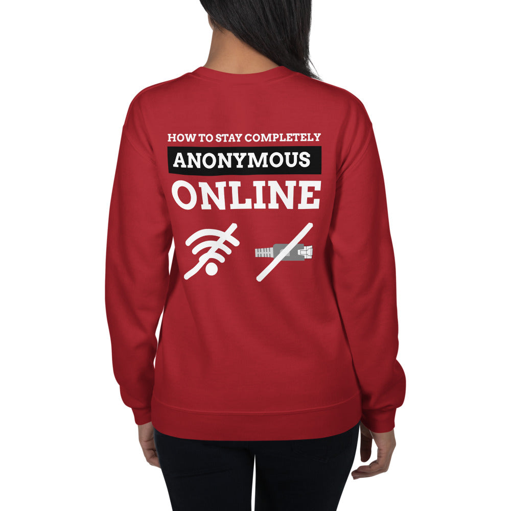 How to stay completely anonymous online - Unisex Sweatshirt (white text) by DarkByteGear