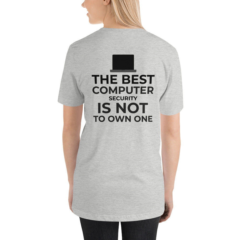 The best Computer Security is not to Own One - Short-Sleeve Unisex T-Shirt (black text) by DarkByteGear