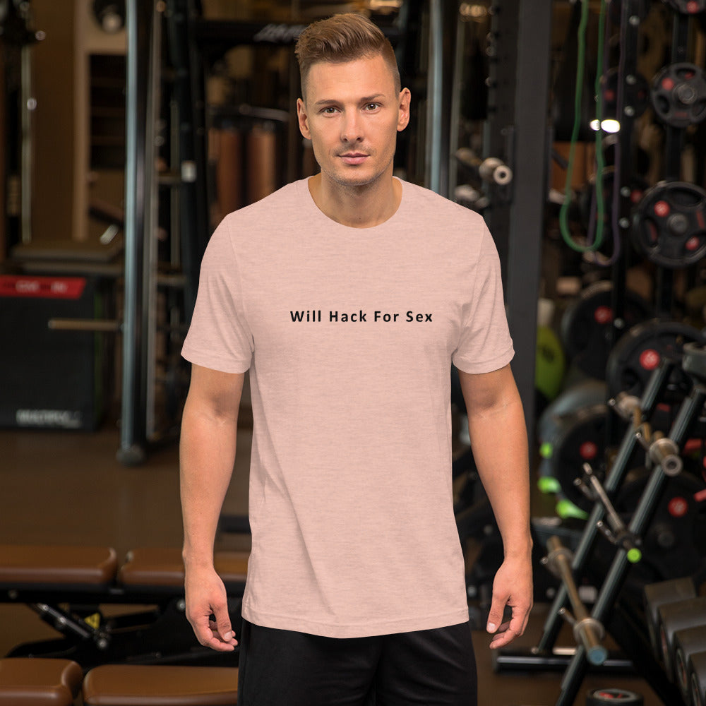 Will hack for sex - Short-Sleeve Unisex T-Shirt (black text) by DarkByteGear