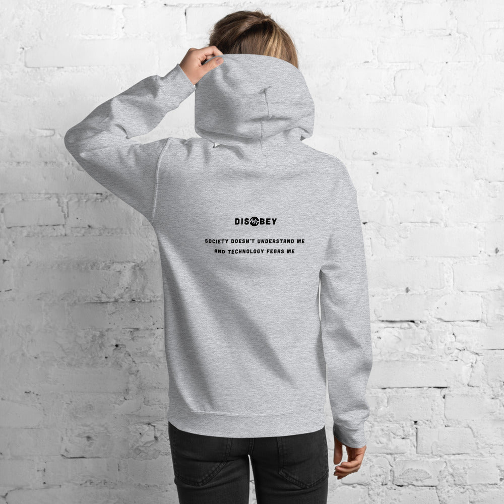 Society doesn't understand me And technology fears me - Unisex Hoodie (black text) by DarkByteGear
