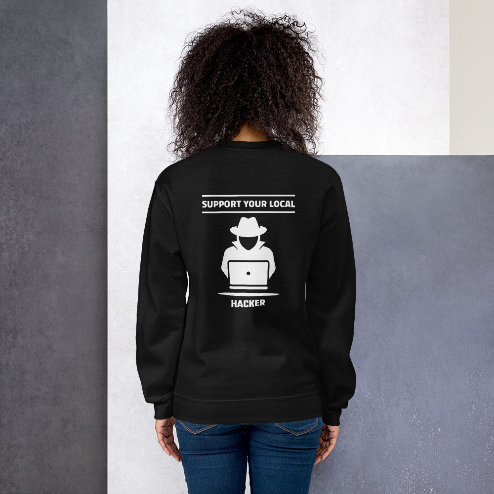Support your local hacker - Unisex Sweatshirt by DarkByteGear