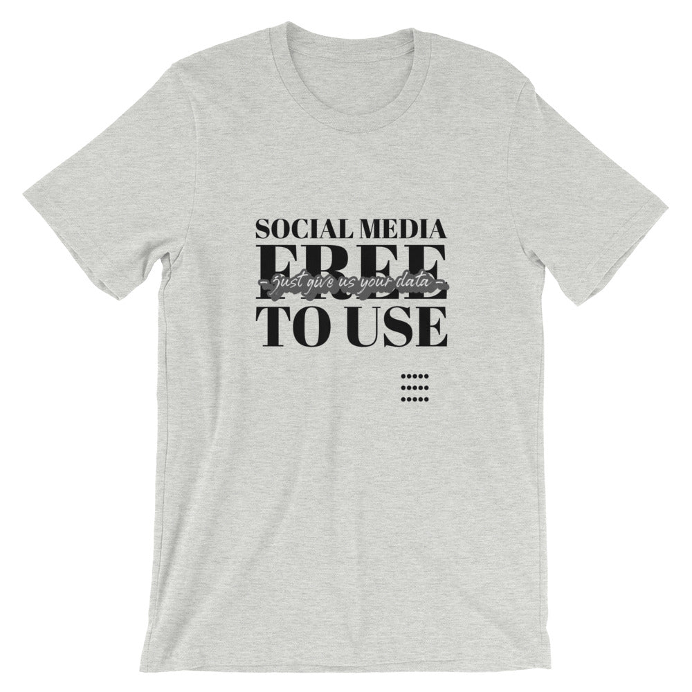 Social Media Free to use just give us your data - Short-Sleeve Unisex T-Shirt (black text) by DarkByteGear