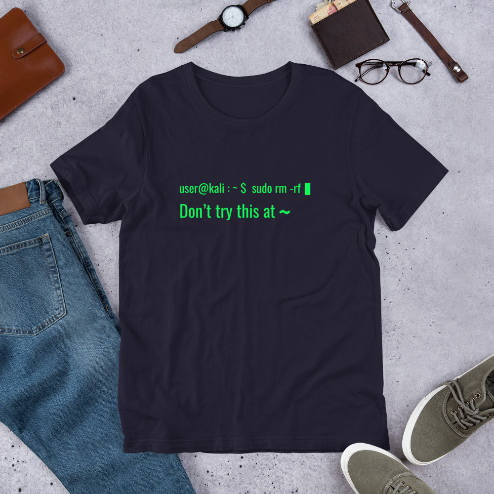sudo rm -rf - Don't try this at home - Short-Sleeve Unisex T-Shirt by DarkByteGear