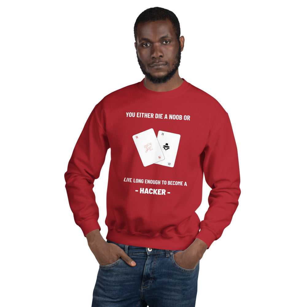 You either die a noob or live long enough to become a hacker - Unisex Sweatshirt (white text) by DarkByteGear
