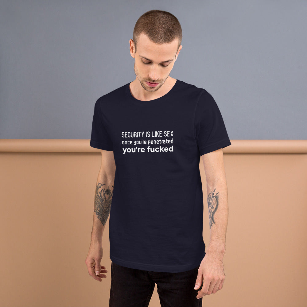 Security is like sex, once you're penetrated, you're fucked - Short-Sleeve Unisex T-Shirt by DarkByteGear