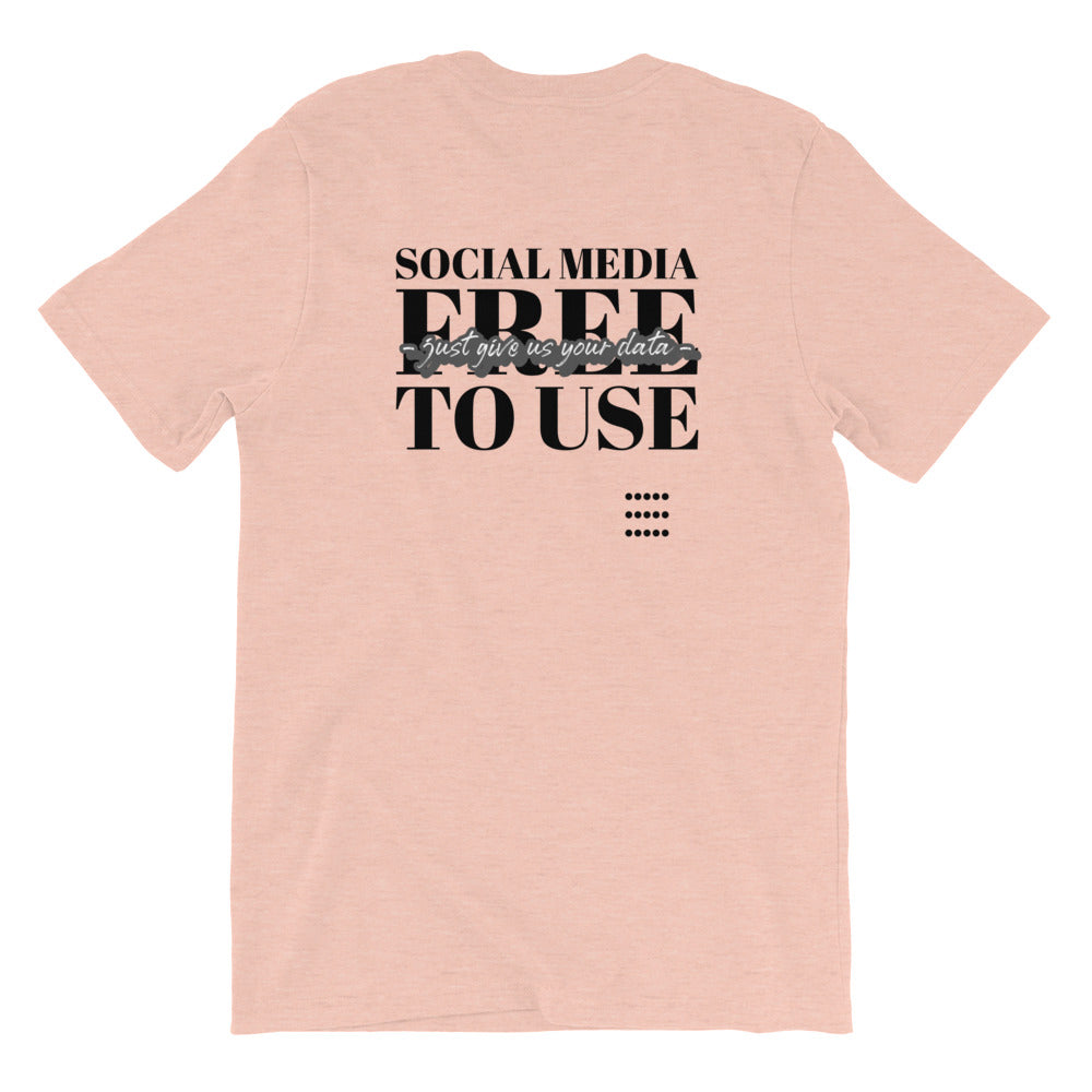 Social Media Free to use just give us your data - Short-Sleeve Unisex T-Shirt (black text) by DarkByteGear