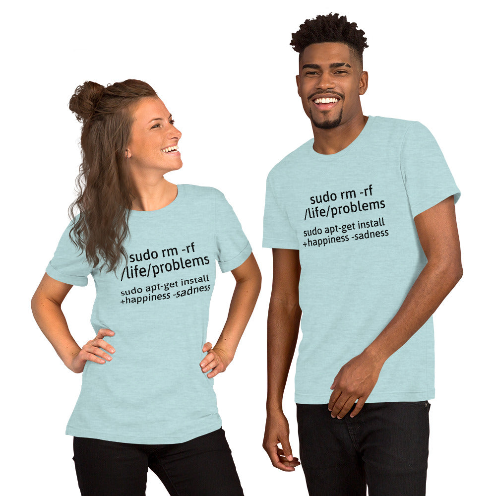 sudo rm -rf /life/problems - Short-Sleeve Unisex T-Shirt (black text) by DarkByteGear