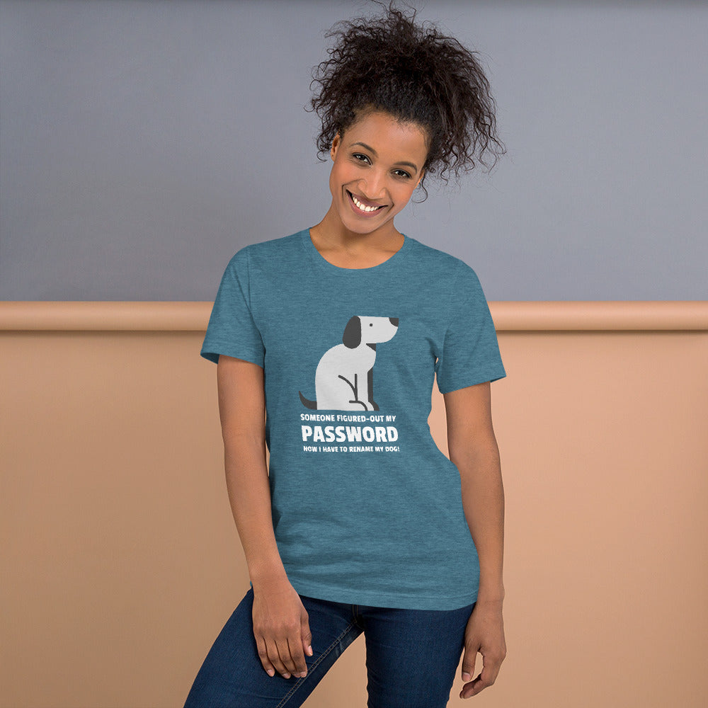 Someone figured-out my PASSWORD - Short-Sleeve Unisex T-Shirt by DarkByteGear
