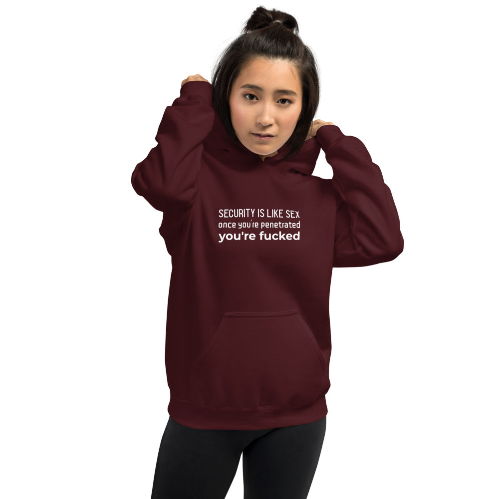 Security is like sex, once you're penetrated, you're fucked - Unisex Hoodie by DarkByteGear