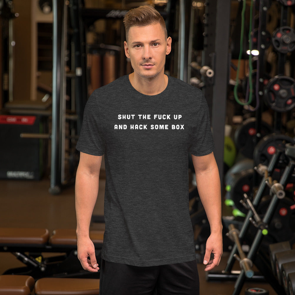 Shut the fuck up And hack some box - Short-Sleeve Unisex T-Shirt by DarkByteGear