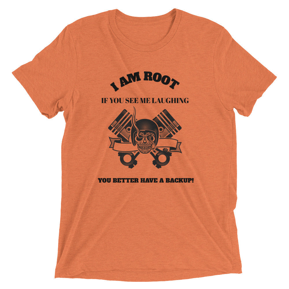 I Am Root If You See Me Laughing You Better Have A Backup - Short sleeve t-shirt (black text) by DarkByteGear