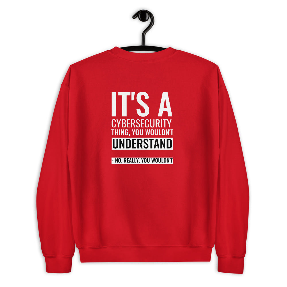 It's a Cybersecurity thing - Unisex Sweatshirt by DarkByteGear