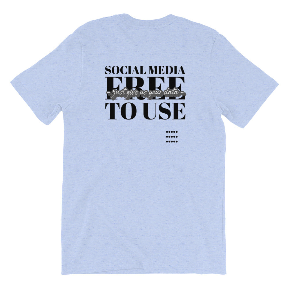 Social Media Free to use just give us your data - Short-Sleeve Unisex T-Shirt (black text) by DarkByteGear
