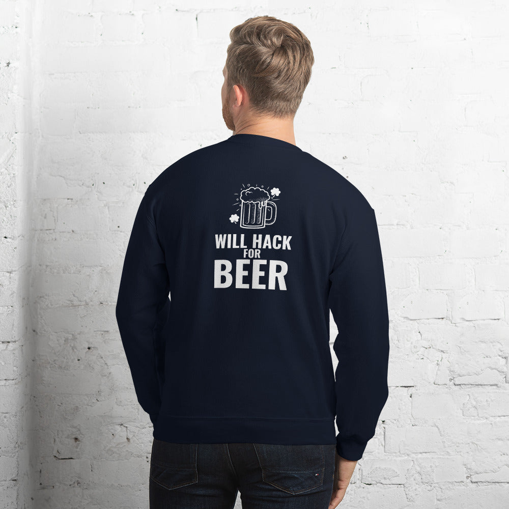 Will hack for beer - Unisex Sweatshirt by DarkByteGear