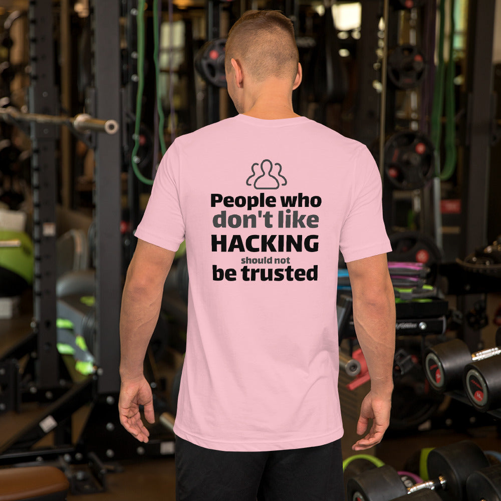 People who don't like HACKING should not be trusted - Short-Sleeve Unisex T-Shirt (black text) by DarkByteGear