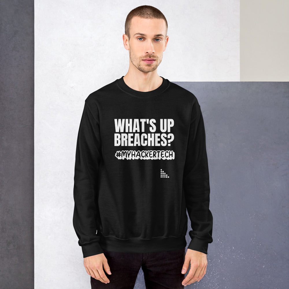 What's up breaches? - Unisex Sweatshirt by DarkByteGear