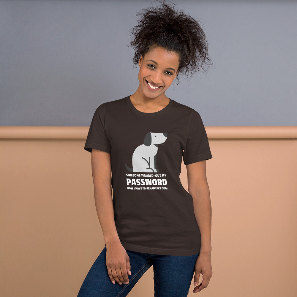 Someone figured-out my PASSWORD - Short-Sleeve Unisex T-Shirt by DarkByteGear