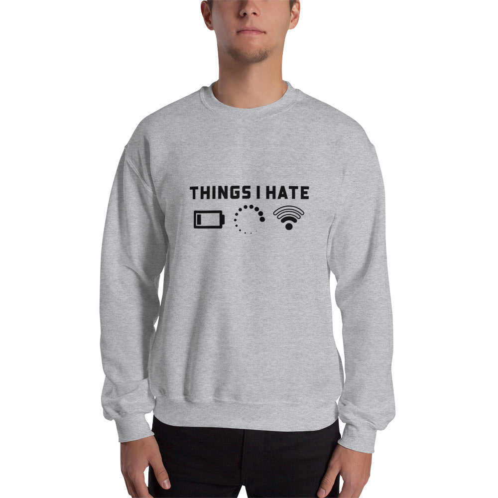 Things I hate - Unisex Sweatshirt by DarkByteGear